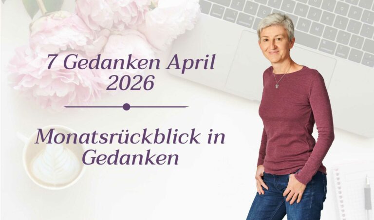7 Gedanken April 2026